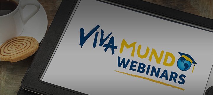 Never heard about the Viva Mundo Webinars? Learn why they're useful for all students